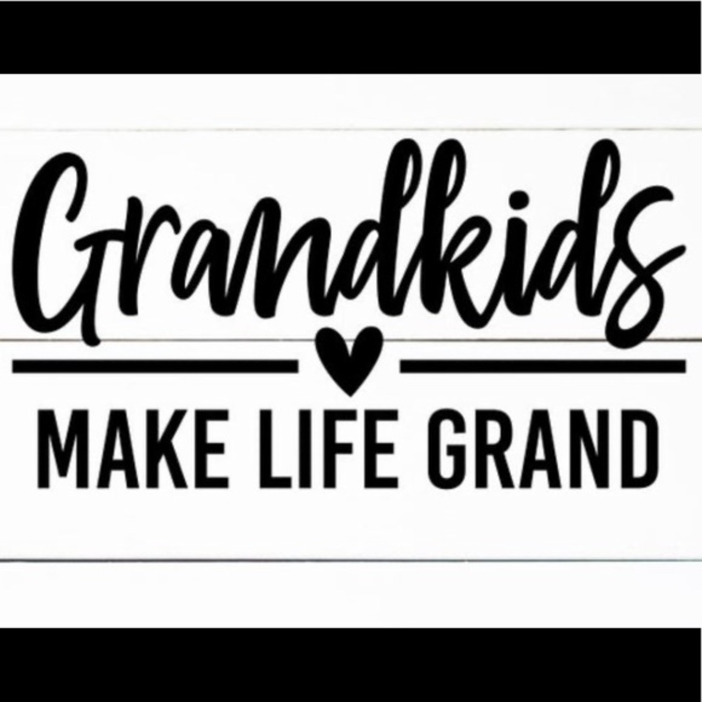 Our Grandkids Make Life Grand!